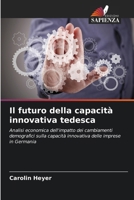 Il futuro della capacità innovativa tedesca (Italian Edition) 6209677312 Book Cover