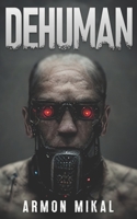 DEHUMAN B0BKYCZV8F Book Cover