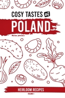 Cosy Tastes of Poland: Heirloom Recipes | Volume 1 1913986306 Book Cover