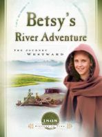 Betsy's River Adventure: The Journey Westward (Sisters in Time) 1593102070 Book Cover