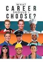 What Career Should I Choose? 1465396349 Book Cover