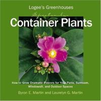 Logee's Greenhouses Spectacular Container Plants 1572233990 Book Cover