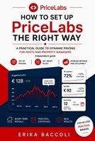 How to set up PriceLabs the right way: Practical Guide to Dynamic Pricing for Hosts and Property Managers B0H26QM7V1 Book Cover