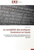 La Variabilita(c) Des Pratiques Funa(c)Raires En Gaule 384173104X Book Cover