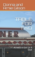Table for Two: At least It Got Us A Seat B084C7GG68 Book Cover