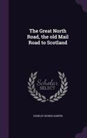 The Great North road, the old mail road to Scotland 1171752024 Book Cover
