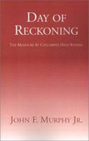 Day of Reckoning: The Massacre at Columbine High School 1401019315 Book Cover