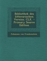 Bibliothek Des Litterarischen Vereins. CLX. 1294472852 Book Cover