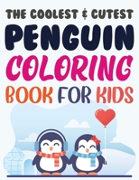 The Coolest & Cutest Penguin Coloring Book For Kids: Adults Penguins Coloring Book null Book Cover