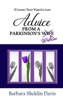 Advice From a Parkinson's Widow: 20 Lessons I Never Wanted to Learn 1950349446 Book Cover