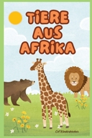 Tiere aus Afrika: Entdecke viele interessante Tiere aus Afrika mit spannenden Fakten//Perfekt für Groß und Klein mit vielen Bildern! B0FYCN23BV Book Cover