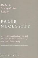 False Necessity: Anti-Necessitarian Social Theory in the Service of Radical Democracy, Revised Edition (Politics, Volume 1) 185984331X Book Cover