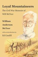 Loyal Mountaineers (Illustrated): The Civil War Memoirs of Will McTeer 1075408148 Book Cover