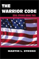 The Warrior Code: Seal Strike Book Two 0595273475 Book Cover