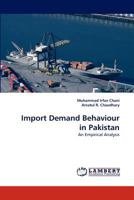 Import Demand Behaviour in Pakistan: An Empirical Analysis 3843368953 Book Cover
