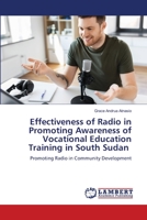 Effectiveness of Radio in Promoting Awareness of Vocational Education Training in South Sudan 6206146235 Book Cover