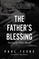 The Father's Blessing: Healing the Father Wound 1737905108 Book Cover