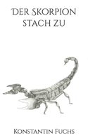 Der Skorpion stach zu (German Edition) B0CN3WJ8WY Book Cover