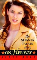On Her Way: The Shania Twain Story 0345429362 Book Cover