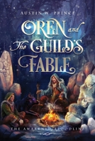 Oren and The Guild's Fable: The Awakened Bloodline 1668595656 Book Cover