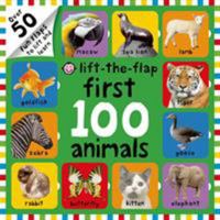 Lift-the-Flap First 100 Animals (First 100 Lift-the-Flap Books) 0312517521 Book Cover