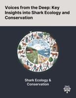 Voices From the Deep: Key Insights Into Shark Ecology and Conservation 1022897799 Book Cover