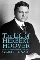 The Life of Herbert Hoover: Masters of Emergencies, 1917-1918 (Life of Herbert Hoover, Vol 3) 0393038416 Book Cover