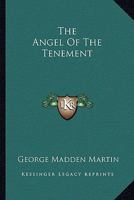 The Angel of the Tenement (Classic Reprint) 939021503X Book Cover