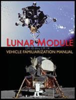 Lunar Module LM 10 Thru LM 14 Vehicle Familiarization Manual 1937684636 Book Cover