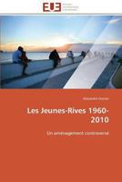 Les Jeunes-Rives 1960-2010 3841781926 Book Cover