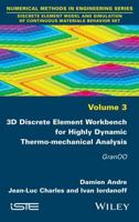 3D Discrete Element Workbench for Highly Dynamic Thermo-Mechanical Analysis: Gran00 1848217722 Book Cover
