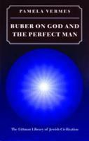 Buber on God and the perfect man (Brown Judaic studies) 0891304266 Book Cover