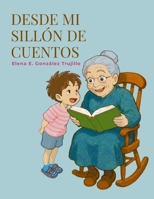 Desde Mi Sillón de Cuentos (Spanish Edition) 1300145684 Book Cover