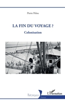 La fin du voyage ?: Colonisation (Historiques) (French Edition) 2140281926 Book Cover