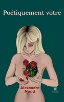 Po�tiquement v�tre B09SVWYRQR Book Cover
