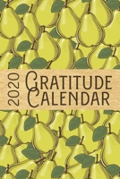 2020 Gratitude Calendar: Pear - 365 Days Dated Gratitude Journal For A Thankful New Year 1702444856 Book Cover