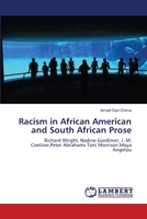 Racism in African American and South African Prose: Richard Wright, Nadine Gordimer, J. M. Coetzee,Peter Abrahams Toni Morrison,Maya Angelou 3659103330 Book Cover