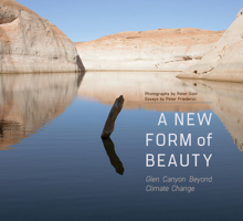 A New Form of Beauty: Glen Canyon Beyond Climate Change 0816531927 Book Cover