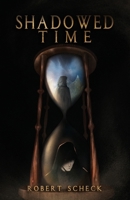 Shadowed Time B0BPHLP2G3 Book Cover