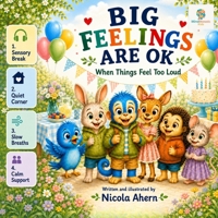 Big Feelings Are OK When Things Feel Too Loud: A gentle story about sensory overwhelm, noisy environments, emotional regulation and finding calm when ... Mosaic Kids Emotional Regulation Collection) B0H4LBMTQ6 Book Cover