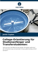 College-Orientierung für Studienanfänger und Transferstudenten:: Wie können die Bedürfnisse beider Gruppen während der Orientierung und darüber hinaus gleichzeitig erfüllt werden? 6203711357 Book Cover