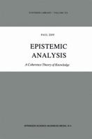 Epistemic Analysis: A Coherence Theory of Knowledge 9027717516 Book Cover