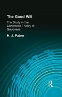 The Good Will: A Study in the Coherence Theory of Goodness 1138870889 Book Cover