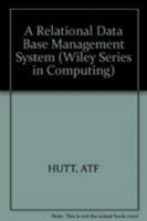 A Relational Data Base Management System (Wiley Series in Computing) 047127612X Book Cover