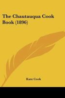 The Chautauqua Cook Book 1166959864 Book Cover
