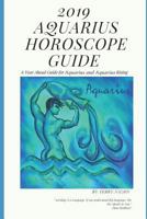2019 Aquarius Horoscope Guide: A Year Ahead Guide for Aquarius and Aquarius Rising 1792612176 Book Cover