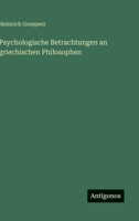 Psychologische Betrachtungen an griechischen Philosophen 3368601938 Book Cover
