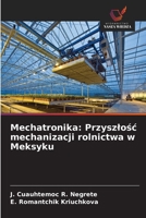 Mechatronika: Przyszlosc mechanizacji rolnictwa w Meksyku (Polish Edition) 6208723051 Book Cover