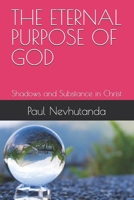 THE ETERNAL PURPOSE OF GOD: Shadows and Substance in Christ B0G1MMGWW2 Book Cover
