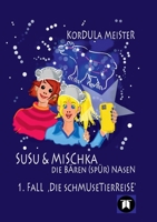 Susu & Mischka - Die Bären(spür)Nasen: 1. Fall Die Schmusetierreise 3347397126 Book Cover